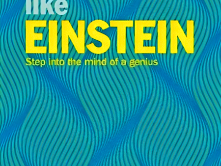 Think Like Einstein: Step into the Mind of a Genius Fashion