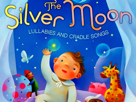 [Bargain corner] The Silver Moon: Lullabies And Cradle Songs Fashion