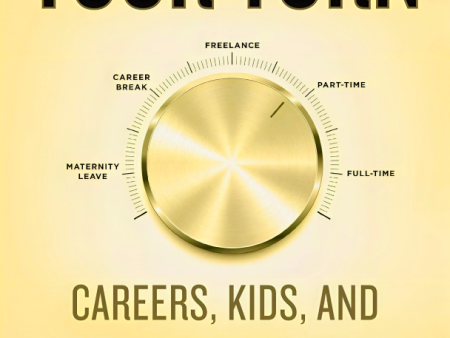 [Bargain corner] Your Turn: Careers, Kids, And Comebacks For Discount