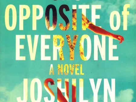 [Bargain corner] The Opposite Of Everyone: A Novel on Sale